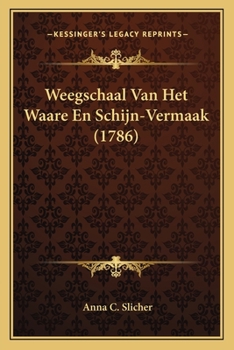 Paperback Weegschaal Van Het Waare En Schijn-Vermaak (1786) [Dutch] Book
