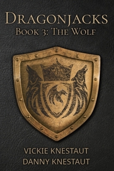 Paperback The Wolf: Dragonjacks 3: A Dragons of Cadwaller Novel Book