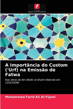 Paperback A Importância do Custom ('Urf) na Emissão de Fatwa [Portuguese] Book
