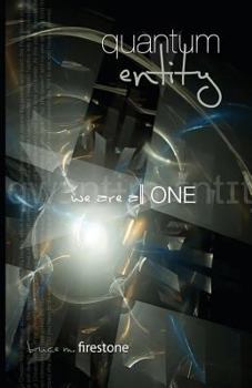 Quantum Entity | we are all ONE - Book #3 of the Quantum Entity Trilogy