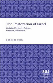 Hardcover The Restoration of Israel: Christian Zionism in Religion, Literature, and Politics Book