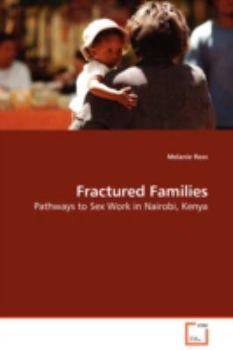 Paperback Fractured Families - Pathways to Sex Work in Nairobi, Kenya Book