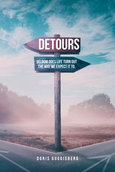 Paperback Detours: Seldom does life turn out the way we expect it to. Book