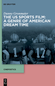 Paperback The Us Sports Film: A Genre of American Dream Time Book