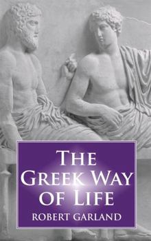 The Greek Way of Life: From Conception to Old Age