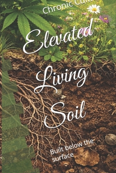 Paperback Elevated Living Soil: Built below the surface Book