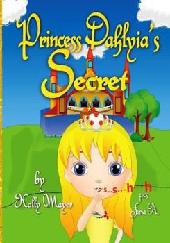 Paperback Princess Dahlyia's Secret: Beautifully Illustrated Rhyming Picture Book (Beginner Readers ages 2-6) Book