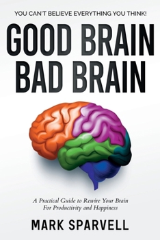 Good Brain Bad Brain: You can't believe everything you think!