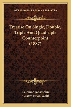 Paperback Treatise On Single, Double, Triple And Quadruple Counterpoint (1887) Book