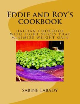 Paperback Eddie and Roy's cookbook: haitian cookbook with light spices that minimize weight gain Book
