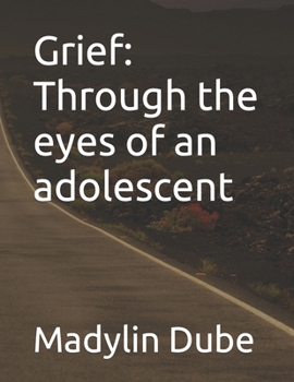 Paperback Grief: Through the eyes of an adolescent Book