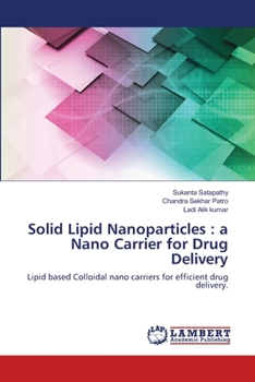 Paperback Solid Lipid Nanoparticles: a Nano Carrier for Drug Delivery Book