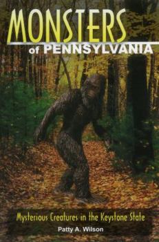 Paperback Monsters of Pennsylvania: Mysterious Creatures in the Keystone State Book