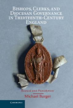 Hardcover Bishops, Clerks, and Diocesan Governance in Thirteenth-Century England Book