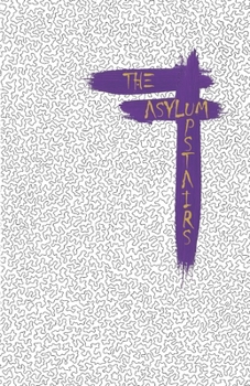 Paperback The Asylum Upstairs Book