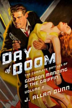 Paperback Day of Doom: The Complete Battles of Gordon Manning & The Griffin, Volume 2 Book