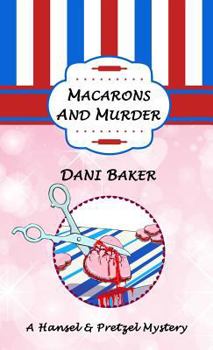 Paperback Macarons and Murder: A Hansel & Pretzel Mystery Book
