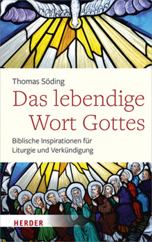 Hardcover Das Lebendige Wort Gottes: Biblische Inspirationen Fur Liturgie Und Verkundigung [German] Book