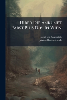 Paperback Uiber Die Ankunft Pabst Pius D. 6. In Wien Book