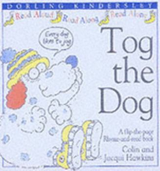 Paperback Tog the Dog (Rhyme-and -read Stories) Book