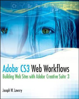 Paperback Adobe CS3 Web Workflows: Building Web sites with Adobe Creative Suite 3 Book
