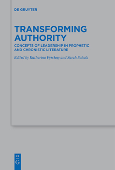 Paperback Transforming Authority: Concepts of Leadership in Prophetic and Chronistic Literature Book