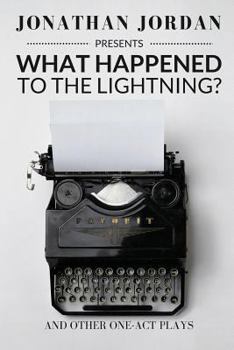 Paperback What Happened To The Lightning?: And Other One-Act Plays Book