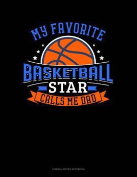 Paperback My Favorite Basketball Star Calls Me Dad: Cornell Notes Notebook Book