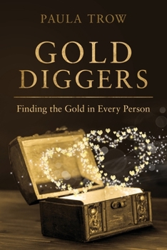 Paperback Gold Diggers: Finding the Gold in Every Person Book