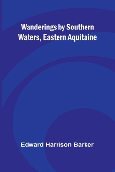 Paperback Wanderings by Southern Waters, Eastern Aquitaine Book