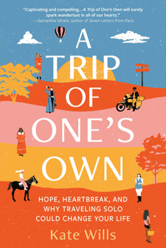 Paperback A Trip of One's Own: Hope, Heartbreak, and Why Traveling Solo Could Change Your Life Book