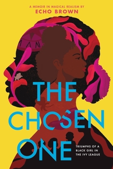 Paperback The Chosen One: Triumphs of a Black Girl in the Ivy League Book