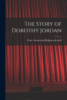 The story of Dorothy Jordan