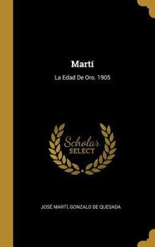 Hardcover Martí: La Edad De Oro. 1905 [Spanish] Book