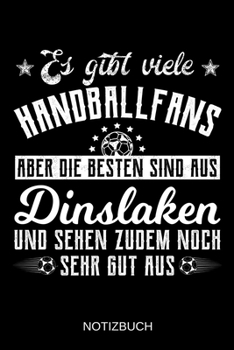 Es gibt viele Handballfans aber die besten sind aus Dinslaken und sehen zudem noch sehr gut aus: A5 Notizbuch | Liniert 120 Seiten | ... | Muttertag | Namenstag (German Edition)