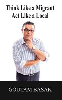 Paperback Think Like a Migrant Act Like a Local: A Journey of Collaborative Adaptation Book