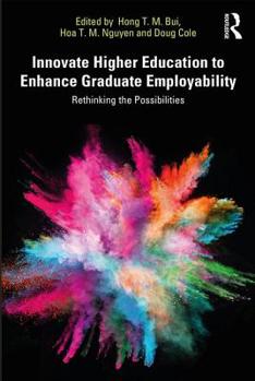 Paperback Innovate Higher Education to Enhance Graduate Employability: Rethinking the Possibilities Book