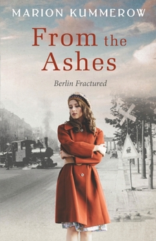 From the Ashes - Book #1 of the Berlin Fractured