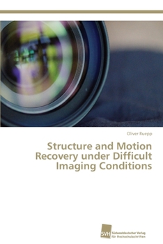 Paperback Structure and Motion Recovery under Difficult Imaging Conditions Book