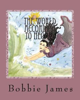 Paperback The World According to Hecate: A Tale of Creation Book