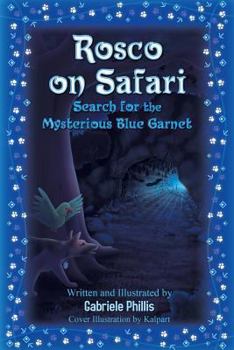 Paperback Rosco on Safari: Search for the Mysterious Blue Garnet Book