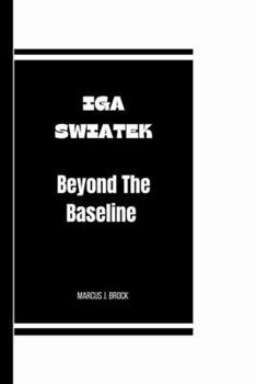 Paperback IGA Swiatek: Beyond The Baseline Book