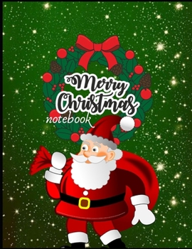 Paperback Merry Christmas notebook: Merry Christmas notebook- Merry Christmas NOTEBOOK for kids from k-2 Book