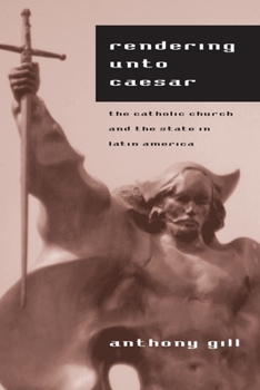 Paperback Rendering Unto Caesar: The Catholic Church and the State in Latin America Book