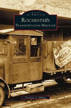 Rochester's Transportation Heritage (Images of America: New York) - Book  of the Images of America: New York
