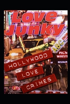 Paperback Love Junky Hollywood Love Crimes Vol. I Book