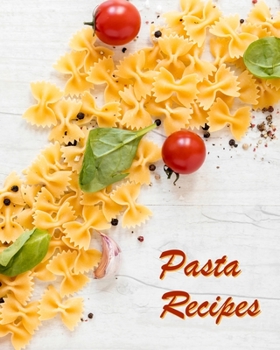 Paperback Pasta Recipes: Blank Recipe Book Journal to Write In Favorite Pasta Recipes Book