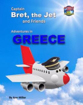 Hardcover Captain Bret the Jet and Friends: Adventures in Greece Book
