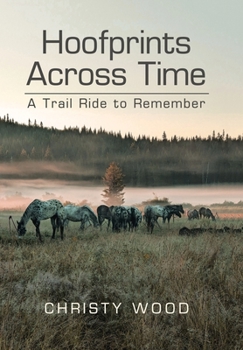 Hardcover Hoofprints Across Time: A Trail Ride to Remember Book