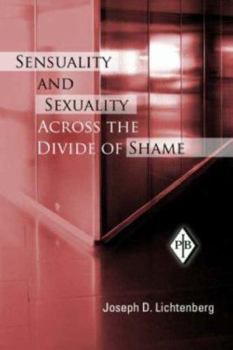 Paperback Sensuality and Sexuality Across the Divide of Shame Book